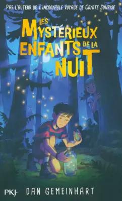 Dan Gemeinhart: Les Mystérieux enfants de la nuit