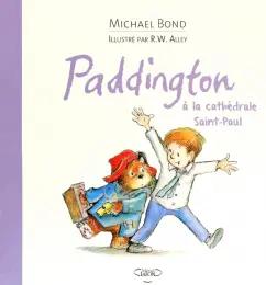 Michael Bond: Paddington a la cathedrale Saint-Paul