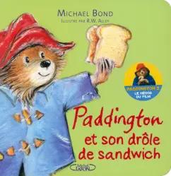 Michael Bond: Paddington et son drôle de sandwich