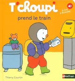 Thierry Courtin: T'choupi prend le train