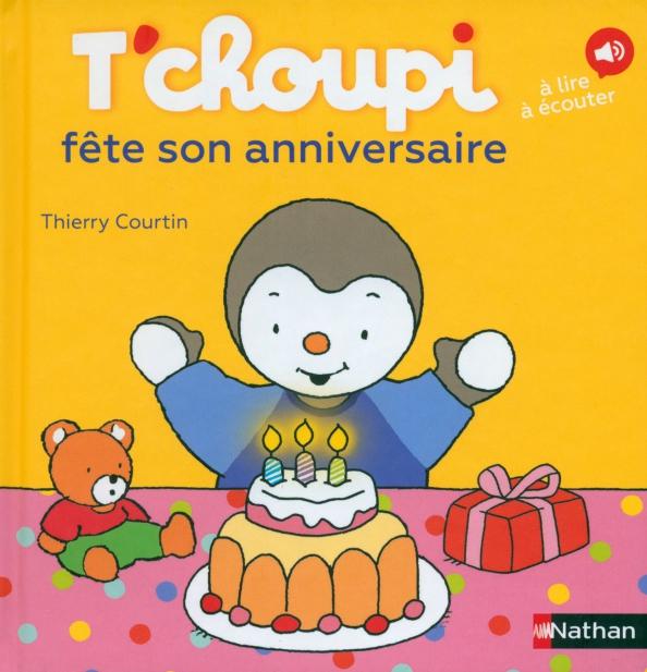 Thierry Courtin: T'choupi fête son anniversaire