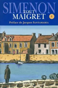 Georges Simenon: Tout Maigret. Tome 8