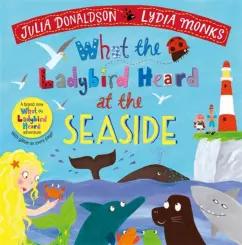 Julia Donaldson: What the Ladybird Heard at the Seaside