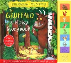 Julia Donaldson: The Gruffalo. A Noisy Storybook