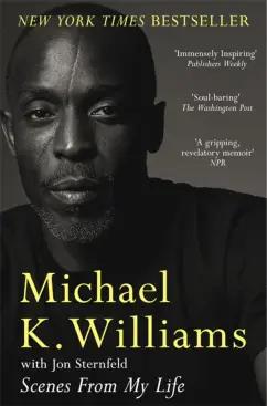 Michael Williams: Scenes from My Life. A Memoir