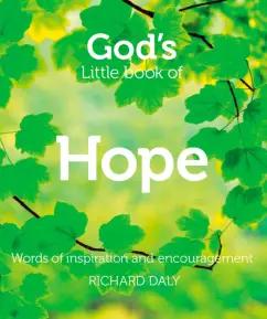 Richard Daly: God’s Little Book of Hope. Words of inspiration and encouragement