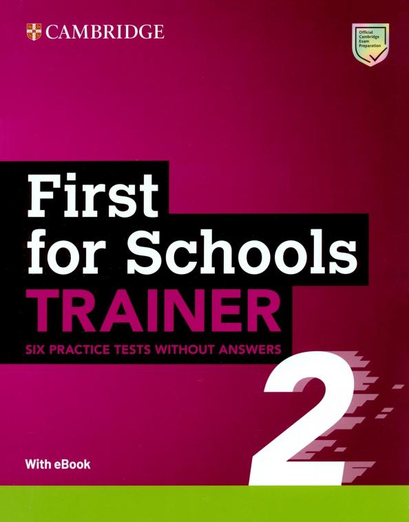 First for Schools Trainer 2. Six Practice Tests without Answers with eBook