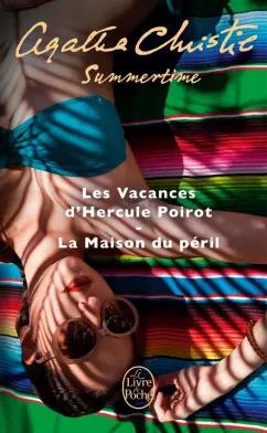 Agatha Christie: Summertime. Les Vacances d’Hercule Poirot. La Maison du péril