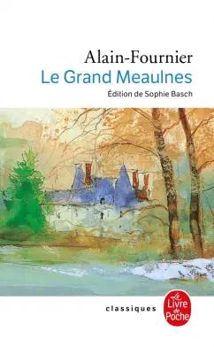 Henri Alain-Fournier: Le Grand Meaulnes