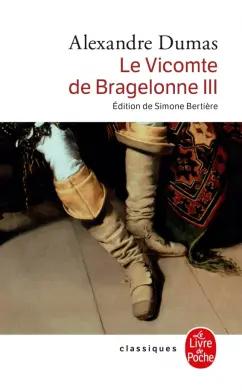 Alexandre Dumas: Le Vicomte de Bragelonne. Tome 3