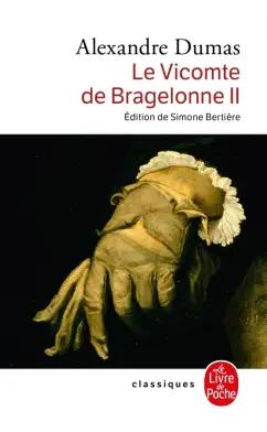 Alexandre Dumas: Le Vicomte de Bragelonne. Tome 2