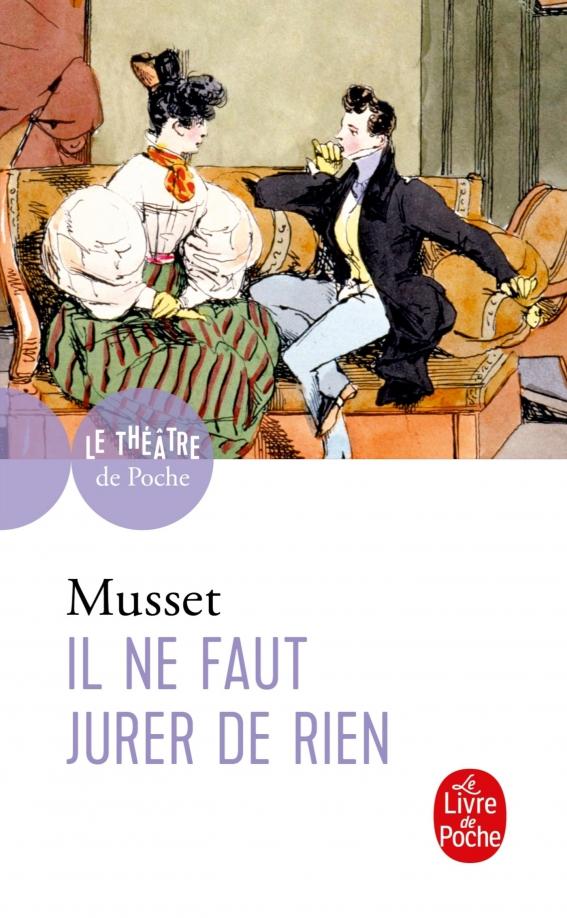 Musset de: Il ne faut jurer de rien