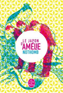 Amelie Nothomb: Le Japon d'Amelie Nothomb