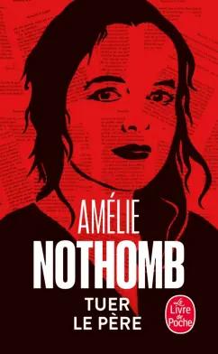 Amelie Nothomb: Tuer le père