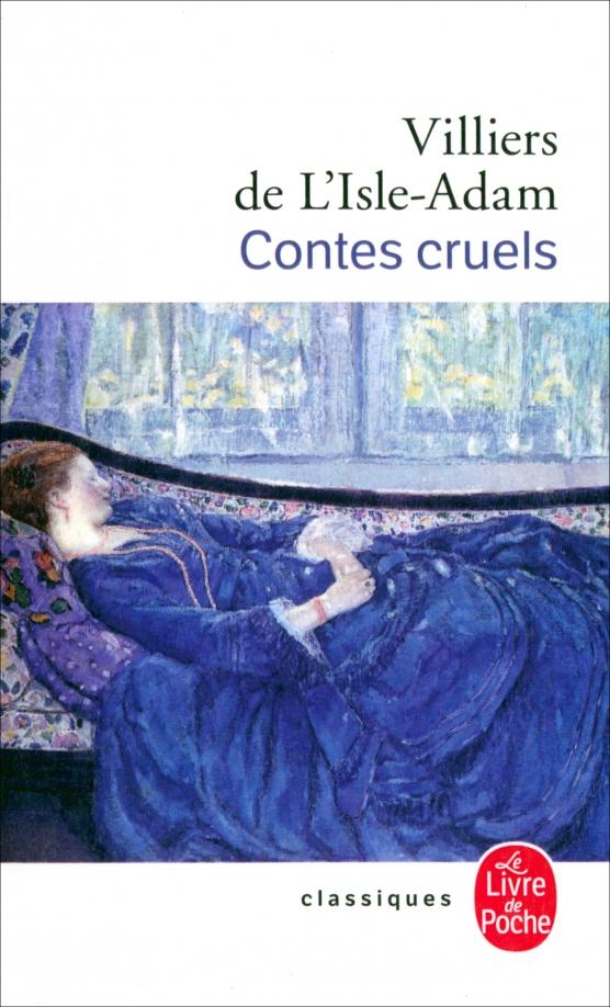 de Villiers de L`Isle-Adam Auguste: Contes cruels