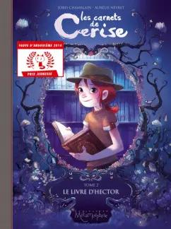 Joris Chamblain: Les Carnets de Cerise. Tome 2. Le Livre d'Hector