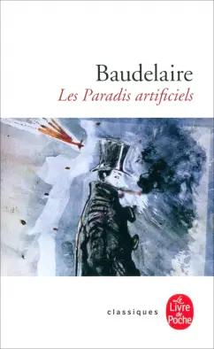 Charles Baudelaire: Les Paradis artificiels