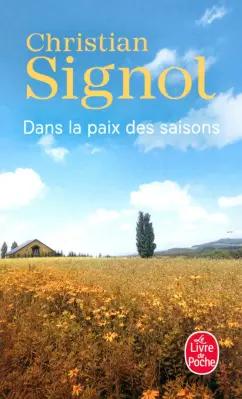 Christian Signol: Dans la paix des saisons