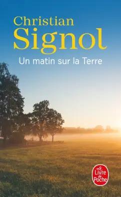 Christian Signol: Un matin sur la terre