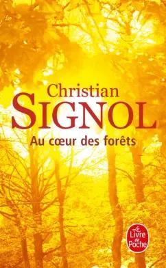 Christian Signol: Au coeur des forêts