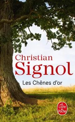 Christian Signol: Les Chênes d'or