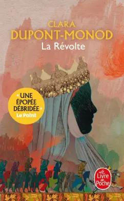 Clara Dupont-Monod: La Révolte