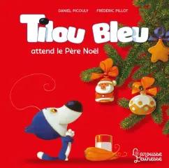 Larousse | Daniel Picouly: Tilou bleu attend le Pere Noel