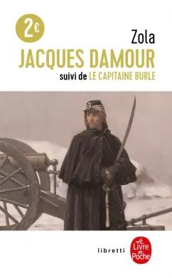 Emile Zola: Jacques Damour. Le Capitaine Burle