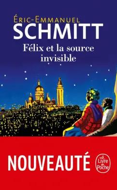 Eric-Emmanuel Schmitt: Félix et la source invisible