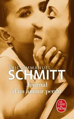 Eric-Emmanuel Schmitt: Journal d'un amour perdu