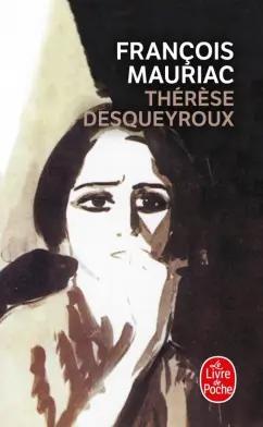 Francois Mauriac: Thérèse Desqueyroux