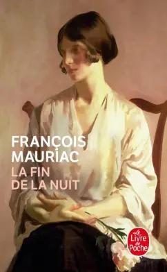 Francois Mauriac: La Fin de la nuit