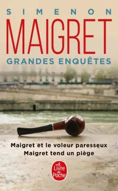 Georges Simenon: Les Grandes Enquetes de Maigret. Maigret et le voleur paresseux. Maigret tend un piege