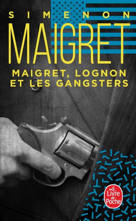 Georges Simenon: Maigret, Lognon et les gangsters