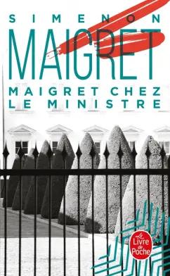 Georges Simenon: Maigret chez le ministre