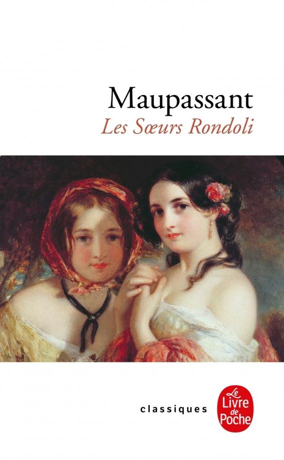 Guy Maupassant: Les Soeurs Rondoli