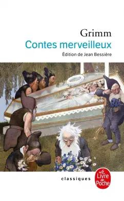 Grimm Jacob & Wilhelm: Contes Merveilleux