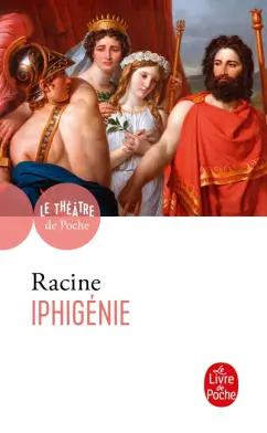 Jean Racine: Iphigénie