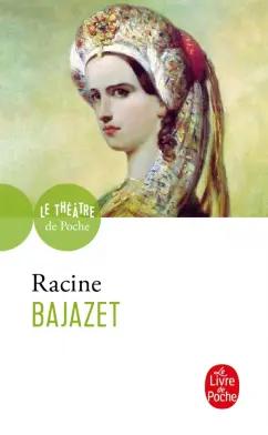 Jean Racine: Bajazet