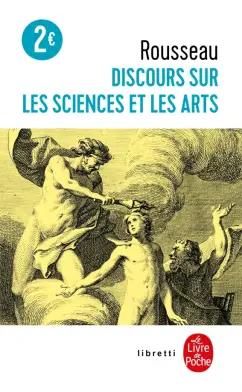 Jean-Jacques Rousseau: Discours sur les sciences et les arts