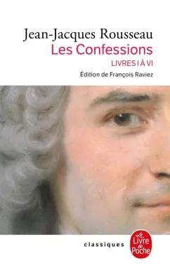 Jean-Jacques Rousseau: Les Confessions. Tome 1