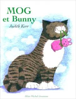 Judith Kerr: Mog et Bunny