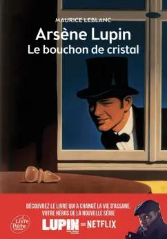 Maurice Leblanc: Arsene Lupin, le bouchon de cristal