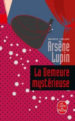 Maurice Leblanc: La Demeure mysterieuse