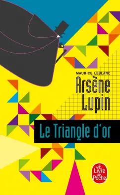 Maurice Leblanc: Le Triangle d'or