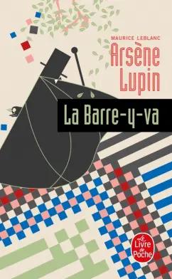 Maurice Leblanc: La Barre-y-Va