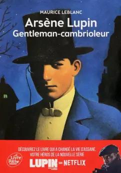 Maurice Leblanc: Arsene Lupin Gentleman-Cambrioleur. Texte integral