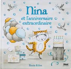 Nicola Killen: Nina et l'anniversaire extraordinaire