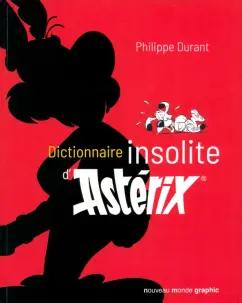 Philippe Durant: Dictionnaire insolite d’Asterix