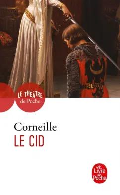 Pierre Corneille: Le Cid